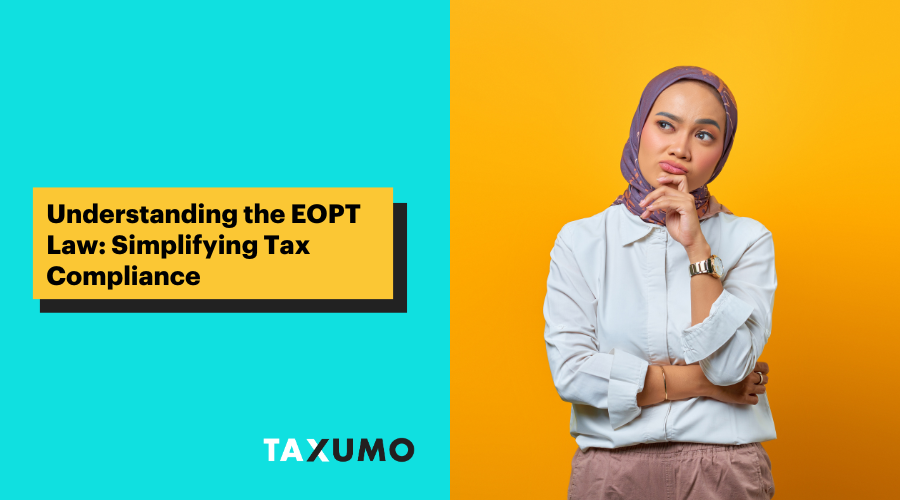 Understanding the EOPT Law: Simplifying Tax Compliance