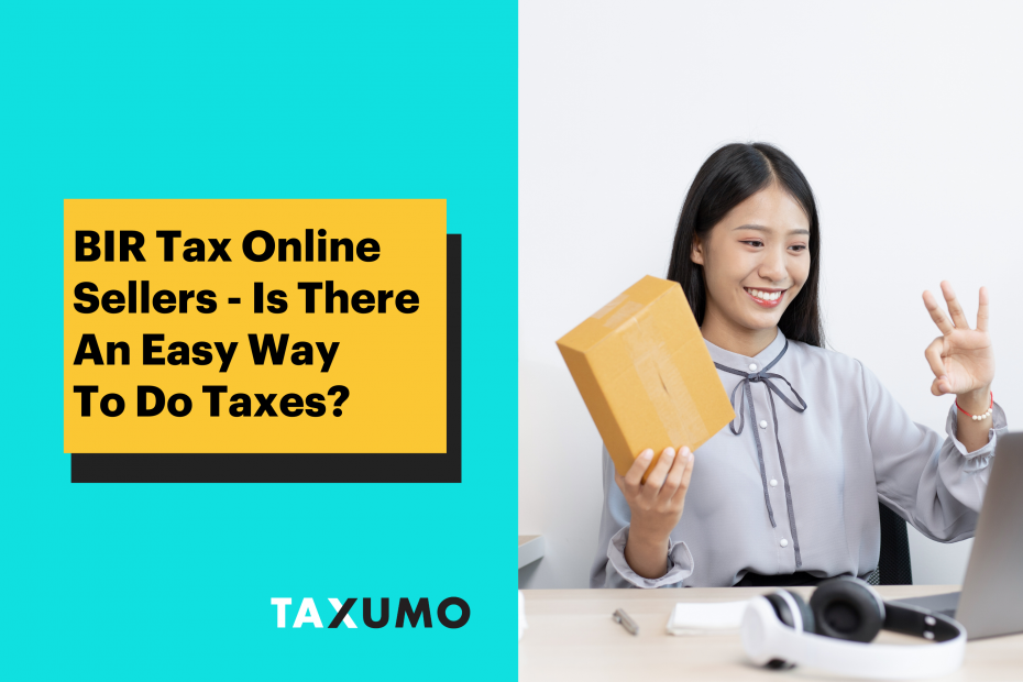 BIR Tax Online Sellers - Is There An Easy Way To Do Taxes?