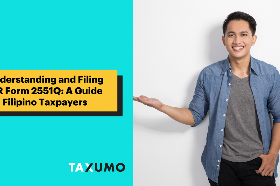 Understanding and Filing BIR Form 2551Q: A Guide for Filipino Taxpayers