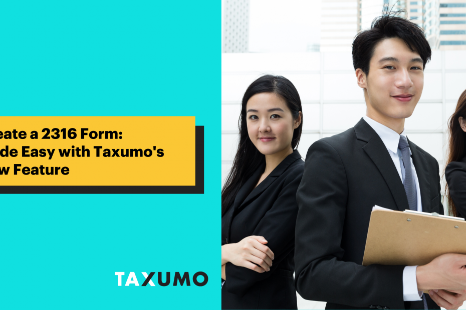 Create a 2316 Form: Made Easy with Taxumo's New Feature