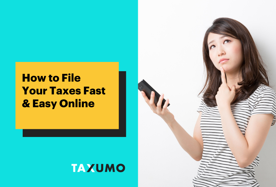 How to File Your Taxes Fast & Easy Online | Taxumo