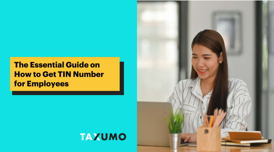 The Essential Guide on How to Get TIN Number for Employees Taxumo