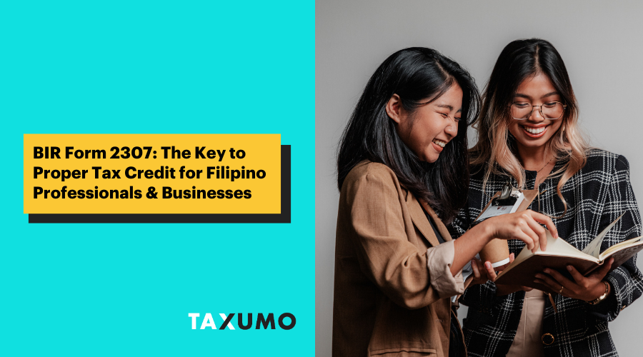 BIR Form 2307: The Key to Proper Tax Credit for Filipino Professionals & Businesses
