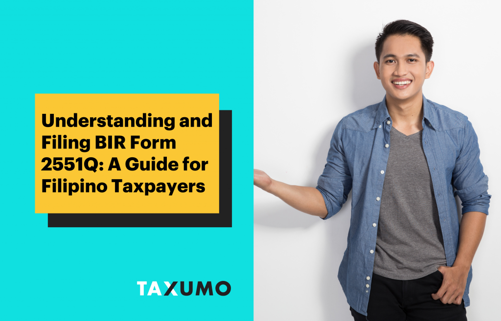 Understanding and filing bir form 2551q taxumo blog