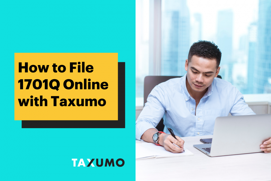 How to File 1701Q Online with Taxumo